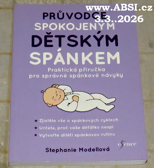 PRŮVODCE SPOKOJENÝM DĚTSKÝM SPÁNKEM - PRAKTICKÁ PŘÍRUČKA PRO SPRÁVNÉ SPÁNKOVÉ NÁVYKY
