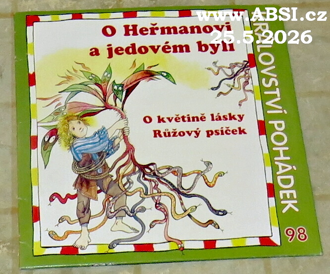 O HEŘMANOVI A JEDOVÉM BÝLI. O KVĚTINĚ LÁSKY, RŮŽOVÝ PSČEÍK - KRÁLOVSTVÍ POHÁDEK