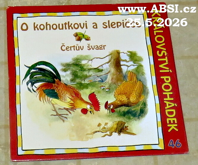O KOHOUTKOVI A SLEPČCE, ČERTŮV ŠVAGR - KRÁLOVSTVÍ POHÁDEK