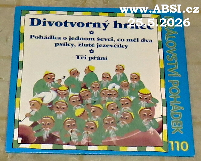 DIVOTVORNÝ HRNEC, POHÁDKA O JEDNOM ŠEVCI, CO MĚL DVA PSÍKY, TŘI PŘÁNÍ - KRÁLOVSTVÍ POHÁDEK