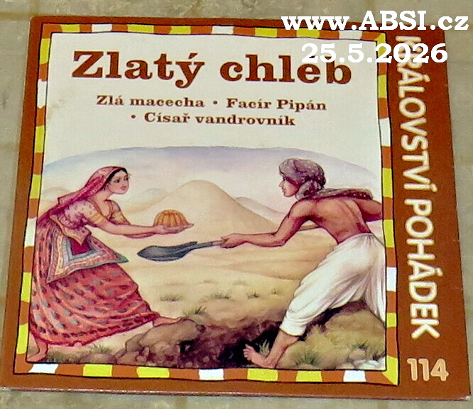 ZLATÝ CHLÉB, ZLÁ MACECH, FACÍR PIPÁN, CÍSAŘ VANROVNÍK - KRÁLOVSTVÍ POHÁDEK