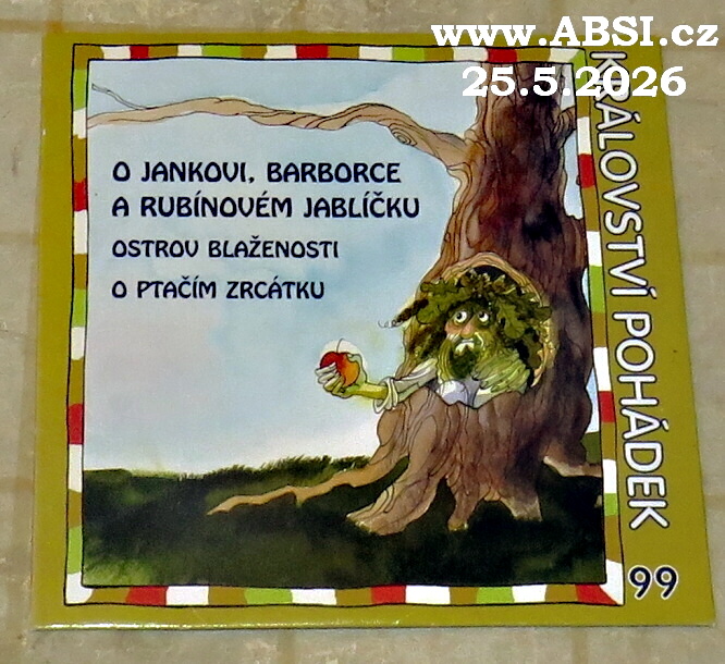 O JANKOVI, BARBORCE A RUBÍNOVÉM JABLÍČKU, OSTROV BLAŽENOSTI, O PTAČÍM ZRCÁTKU - KRÁLOVSTVÍ POHÁDEK