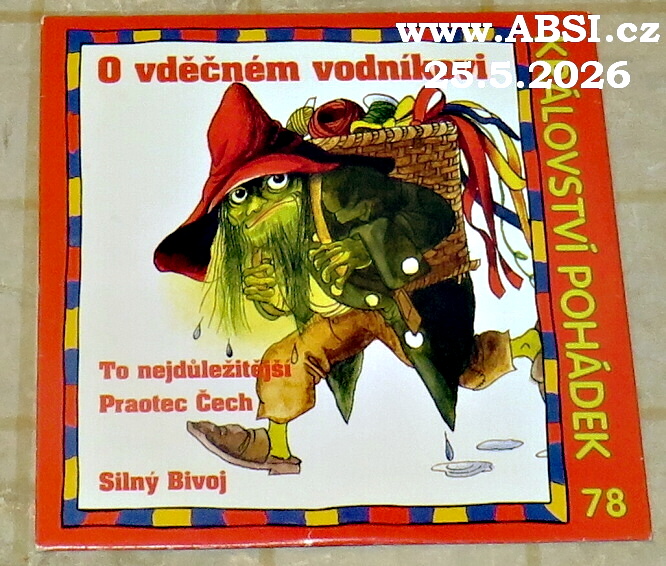 O VDĚČNÉM VODNÍKOVI, TO NEJDŮLEŽITĚJŠÍ, PRAOTEC ČECH, SILNÝ BIVOJ  - KRÁLOVSTVÍ POHÁDEK
