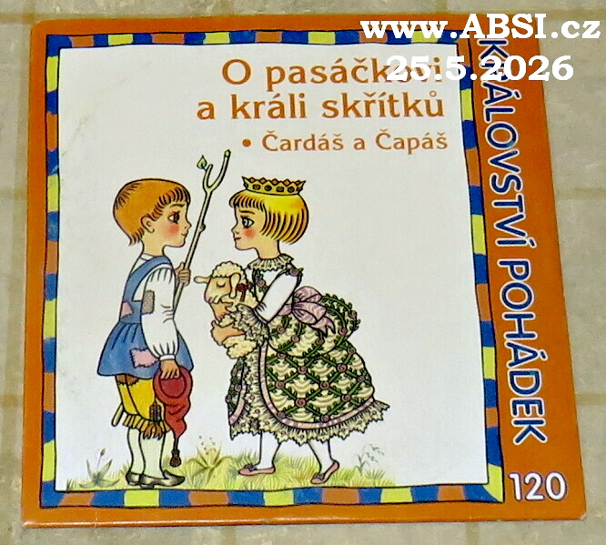 O PASÁČKOVI A KRÁLI SKŘÍTKŮ, ČARDÁŠ A ČAPÁŠ - KRÁLOVSTVÍ POHÁDEK