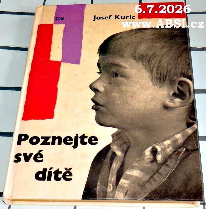 POZNEJTE SVÉ DÍTĚ - KNIHA PRO RODIČE O PSYCHOLOGII A VÝCHOVĚ DĚTÍ A MLÁDEŽE