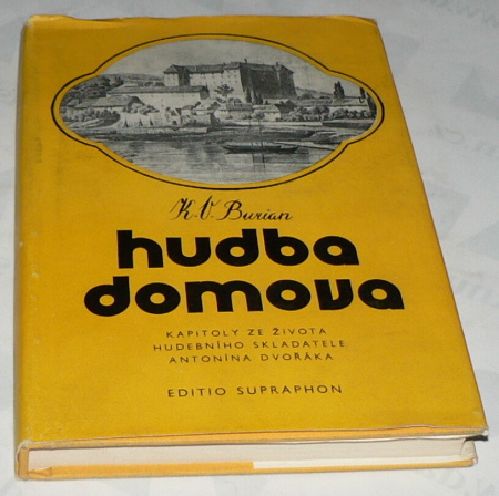 HUDBA DOMOVA - KAPITOLY ZE ŽIVOTA HUDEBNÍHO SKLADATELE ANTONÍNA DVOŘÁKA