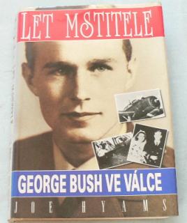 LET MSTITELE - GEORGE BUSH VE VÁLCE