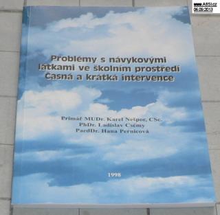 PROBLÉMY S NÁVYKOVÝMI LÁTKAMI VE ŠKOLNÍM PROSTŘEDÍ ČASNÁ A KRÁTKÁ INTERVENCE
