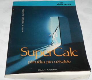 SUPERCALC - PŘÍRUČKA PRO UŽIVATELE