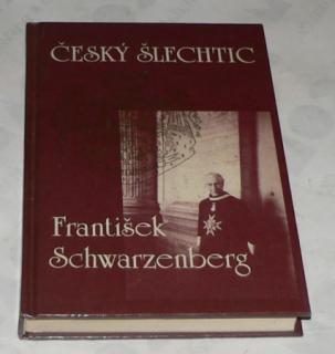 ČESKÝ ŠLECHTIC FRANTIŠEK SCHWARZENBERG