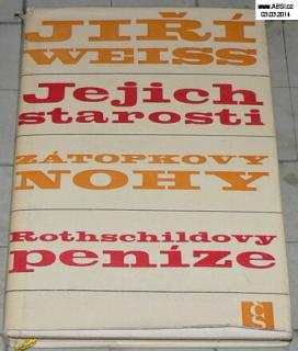 JEJICH STAROSTI, ZÁTOPKOVY NOHY, ROTHSHILDOVY PENÍZE