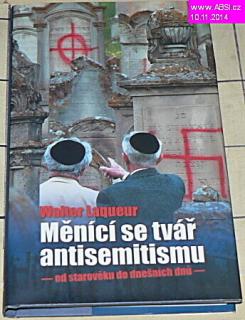 MĚNÍCÍ SE TVÁŘ ANTISEMITISMU - OD STAROVĚKU DO DNEŠNÍCH DNŮ