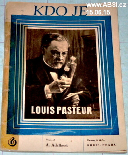 LOUIS PASTEUR - KDO JE
