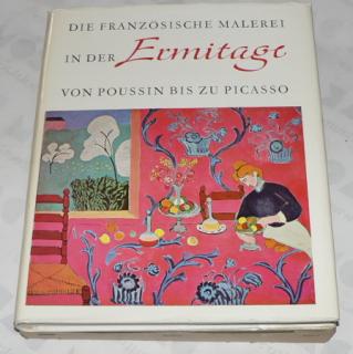 DIE FRANCOSISCHE MALEREI I DER ERMITTAGE VON POUSSIN BIS ZU PICASSO