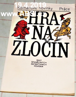 HRA NA ZLOČIN - ŠEST ŠPANĚLSKÝCH DETEKTIVNÍCH POVÍDEK