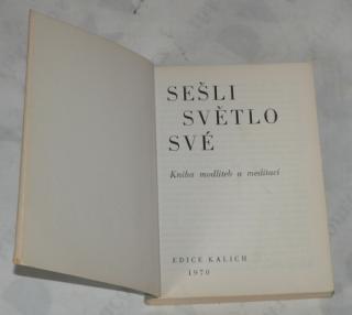 SEŠLI SVĚTLO SVÉ - KNIHA MODLITEB A MEDITACÍ