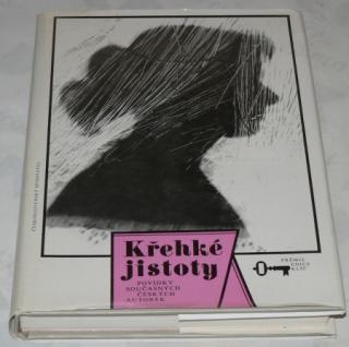 KŘEHKÉ JISTOTY - POVÍDKY SOUČASNÝCH ČESKÝCH AUTOREK