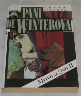 PANÍ DE WINTEROVÁ - MRTVÁ A ŽIVÁ II.