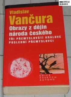 OBRAZY Z DĚJIN NÁRODA ČESKÉHO TŘI PŘEMYSLOVŠTÍ KRÁLOVÉ POSLEDNÍ PŘEMYSLOVCI