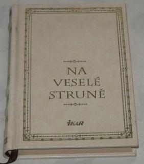 NA VESELÉ STRUNĚ