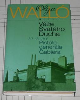 VĚŽE SVATÉHO DUCHA - PISTOLE GENERÁLA GABLERA