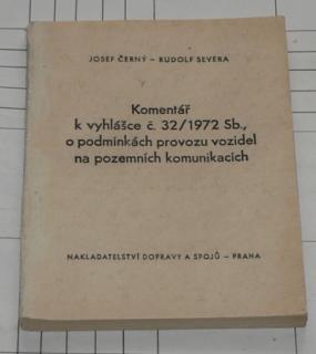 KOMENTÁŘ K VYHLÁŠCE č. 32/1972 Sb. O PODMÍNKÁCH PROVOZU VOZIDEL NA POZEMNÍCH ..