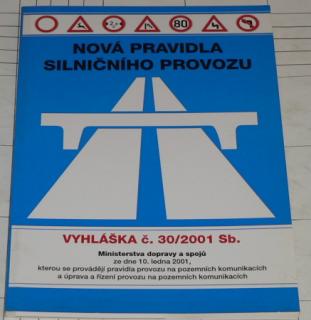 NOVÁ PRAVIDLA SILNIČNÍHO PROVOZU - VYHLÁŠKA č.30/2001 Sb.
