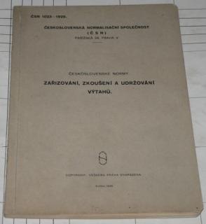 ZAŘIZOVÁNÍ, ZKOUŠENÍ A UDRŽOVÁNÍ VÝTAHŮ ČSN 1023-1929