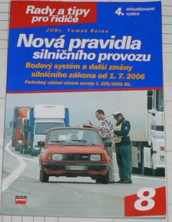 NOVÁ PRAVIDLA SILNIČNÍHO PROVOZU č.226/2006 Sb.