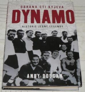 OBRANA CTI KYJEVA DYNAMO - HISTORIE JEDNÉ LEGENDY