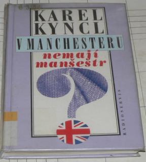 V MANCHESTERU MEMAJÍ MANŠESTR a JINÉ REPORTÁŽE, FEJETONY A POZNÁMKY Z BRITÁNIE