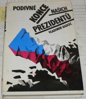 PODIVNÉ KONCE NAŠICH PREZIDENTŮ