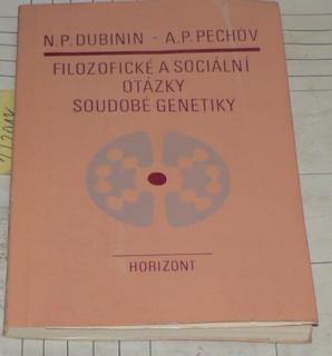 FILOZOFICKÉ A SOCIÁLNÍ OTÁZKY SOUDOBÉ GENETIKY