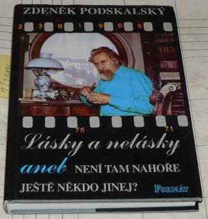 LÁSKY A NELÁSKY ANEB NENÍ TAM NAHOŘE JEŠTĚ NĚKDO JINEJ ?