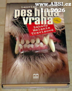PES HLÍDÁ VRAHA - ZÁHADY MALANIE TRAVISOVÉ