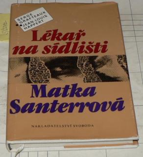 LÉKAŘ NA SÍDLIŠTI / MATKA SANTERROVÁ