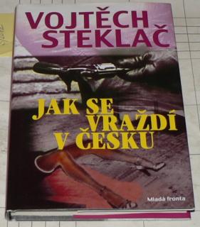 JAK SE VRAŽDÍ V ČESKU