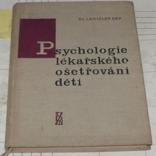 PSYCHOLOGIE LÉKAŘSKÉHO OŠETŘOVÁNÍ DĚTÍ