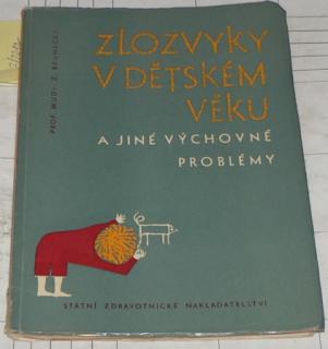 ZLOZVYKY V DĚTSKÉM VĚKU A JINÉ VÝCHOVNÉ PROBLÉMY