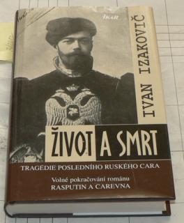 ŽIVOT A SMRT - TRAGÉDIE POSLEDNÍHO RUSKÉHO CARA