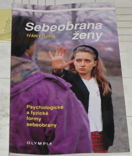 SEBEOBRANA ŽENY - PSYCHOLOGICKÉ A FYZICKÉ FORMY SEBEOBRANY