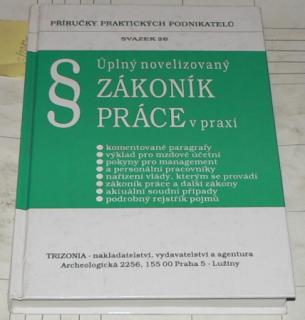 ZÁKONÍK PRÁCE V PRAXI - ÚPLNĚ NOVELIZOVANÝ