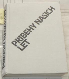 PŘÍBĚHY NAŠICH LET - PATNÁCT POVÍDEK PATNÁCTI ČESKÝCH AUTORŮ