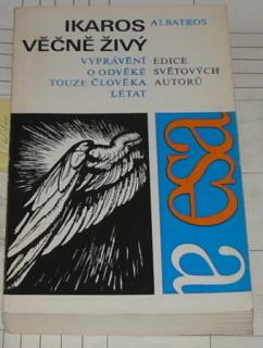 IKAROS VĚČNĚ ŽIVÝ - VYPRÁVĚNÍ O ODVĚKÉ TOUZE ČLOVĚKA LÉTAT