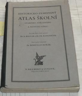 HISTORICKO-ZEMĚPISNÝ ATLAS ŠKOLNÍ STARÉHO, STŘEDNÍHO A NOVÉHO VĚKU 