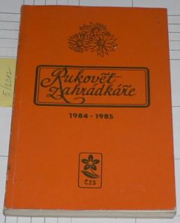 RUKOVĚŤ ZÁHRADKÁŘE 1984-1985