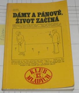 DÁMY A PÁNOVÉ ŽIVOT ZAČÍNÁ