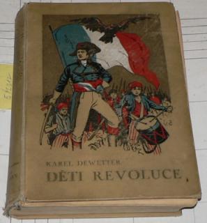 DĚTI REVOLUCE  díl I. + II.- ROMÁN Z DOB VELKÉ REVOLUCE FRANCOUZSKÉ