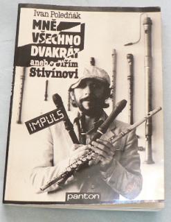 MNĚ VŠECHNO DVAKRÁT ANEB O J STIVÍNOVI