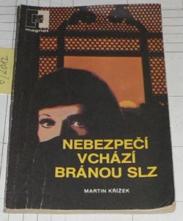 NEBEZPEČÍ VCHÁZÍ BRÁNOU SLZ